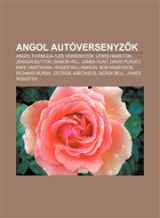 Angol Autoversenyz K Angol Formula-1-Es Versenyz K, Lewis Hamilton, Jenson Button, Damon Hill, James Hunt, David Purley, Mike Hawthorn,1232877379,9781232877370