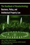 The Handbook of Nanotechnology Business, Policy, and Intellectual Property Law,0471666955,9780471666950