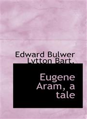 Eugene Aram, a tale,1115710273,9781115710275