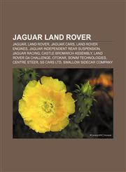 Jaguar Land Rover Jaguar, Land Rover, Jaguar Cars, Land Rover engines, Jaguar independent rear suspension, Jaguar Racing,1158124961,9781158124961