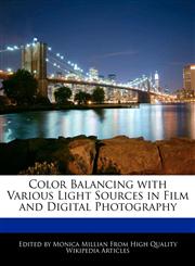 Color Balancing with Various Light Sources in Film and Digital Photography,1240890044,9781240890040