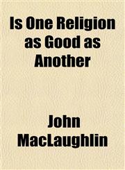 Is One Religion as Good as Another,1152347942,9781152347946