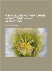 Visual illusions, their causes, characteristics and applications,1152104292,9781152104297