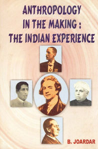 Anthropology in the Making The Indian Experience 1st Edition,8121004063,9788121004060