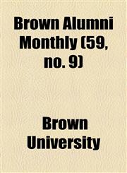 Brown Alumni Monthly (59, no. 9),1154647218,9781154647211