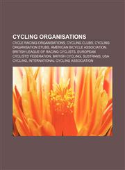 Cycling organisations Cycle racing organisations, Cycling clubs, Cycling organisation stubs, American Bicycle Association,1156435501,9781156435502