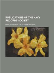 Publications of the Navy Records Society (Volume 50),1150585455,9781150585456