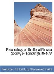 Proceedings of the Royal Physical Society of Edinburgh. 1874-78.,1140464477,9781140464471