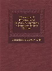 Elements of Physical and Political Geography - Primary Source Edition,1293384615,9781293384619