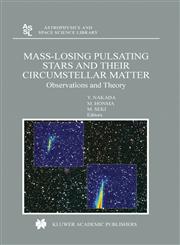 Mass-Losing Pulsating Stars and their Circumstellar Matter Observations and Theory,1402011628,9781402011627