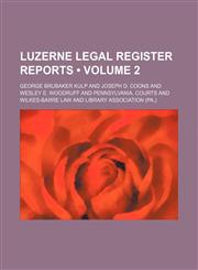 Luzerne Legal Register Reports (Volume 2),1154308170,9781154308174