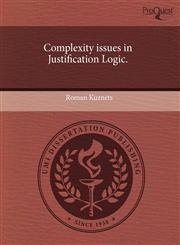 Complexity issues in Justification Logic.,1243523468,9781243523464