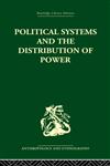 Political Systems and the Distribution of Power (Routledge Library Editions: Anthropology and Ethnography),0415330599,9780415330596