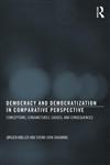 Democracy and Democratization in Comparative Perspective Conceptions, Conjunctures, Causes, and Consequences 1st Edition,0415633516,9780415633512