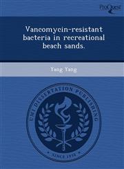 Vancomycin-resistant bacteria in recreational beach sands.,1249073928,9781249073925