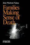 Families Making Sense of Death,076190266X,9780761902669