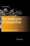 The Geography of Competition Firms, Prices, and Localization,1441956255,9781441956255