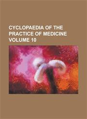 Cyclopaedia of the practice of medicine Volume 10,1236902181,9781236902184