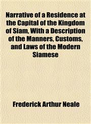 Narrative of a Residence at the Capital of the Kingdom of Siam, With a Description of the Manners, Customs, and Laws of the Modern Siamese,1151749745,9781151749741