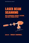 Laser Beam Scanning Opto-Mechanical Devices, Systems, and Data Storage Optics,0824774183,9780824774189