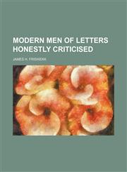 Modern Men of Letters Honestly Criticised,1150876409,9781150876400