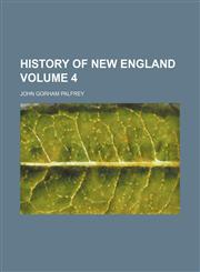 History of New England Volume 4,1152308882,9781152308886