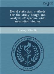 Novel statistical methods for the study design and analysis of genome-wide association studies.,1243761792,9781243761798