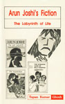 Arun Joshi's Fiction The Labyrinth of Life,817551003X,9788175510036