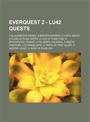 EverQuest 2 - LU42 Quests A Bloodmoon Rising!, A Broken Barrier, A Fiery Heart, A Flow of Pure Water, A Lick of Pure Fire, A Mysterious Trinket, A Paladin's Crusade, A Reet's Freedom, A Strange Bird, A Taste of Past Glory, A Watery Heart, A Wisp of Pure,1234729504,9781234729509