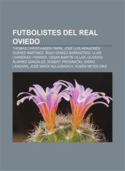 Futbolistes del Real Oviedo Thomas Christiansen Tarín, José Luis Aragonés Suárez Martinez, Iñigo Idiakez Barkaiztegi, Lluís Carreras i Ferrer,1232744786,9781232744788