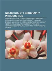 Kolno County geography Introduction Stawiski, Wiszowate, Tyszki-Wądołowo, Borkowo, Podlaskie Voivodeship, Tyszki-Łabno, Lachowo, Zabiele,115749210X,9781157492108