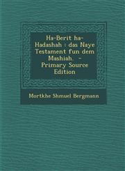 Ha-Berit Ha-Hadashah Das Naye Testament Fun Dem Mashiah. - Primary Source Edition,1294864378,9781294864370