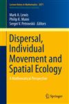 Dispersal, Individual Movement and Spatial Ecology A Mathematical Perspective,3642354963,9783642354960
