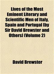 Lives of the Most Eminent Literary and Scientific Men of Italy, Spain and Portugal [by Sir David Brewster and Others] (Volume 2),1152392255,9781152392250