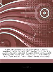 Articles On Chapman University, including James Blaylock, Vernon L. Smith, Hugh Hewitt, Peter Coffee, Tibor R. Machan, Tom Mankiewicz, Eleanor Coerr, Muzammil H. Siddiqi, Earl Babbie, Jeff Mccracken, Yakir Aharonov, Mary Carr Moore,124425424X,9781244254244