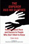 The Emperor Has No Clothes Teaching about Race and Racism to People Who Don't Want to Know,1617351040,9781617351044