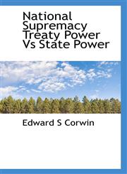 National Supremacy Treaty Power Vs State Power,1116049783,9781116049787