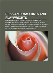 Russian dramatists and playwrights Vladimir Nabokov, Anton Chekhov, Alexander Pushkin, Nikolai Gogol, Mikhail Bulgakov, Vladimir Mayakovsky,1155394577,9781155394572