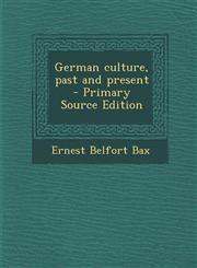 German Culture, Past and Present - Primary Source Edition,1287882498,9781287882497