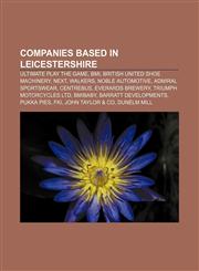 Companies based in Leicestershire Ultimate Play the Game, BMI, British United Shoe Machinery, Next, Walkers, Noble Automotive,115517402X,9781155174020