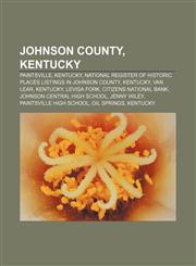 Johnson County, Kentucky Paintsville, Kentucky, National Register of Historic Places listings in Johnson County, Kentucky, Van Lear, Kentucky,1156511879,9781156511879