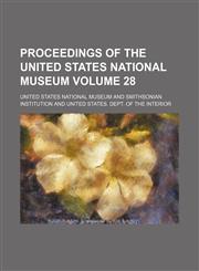 Proceedings of the United States National Museum Volume 28,1153107856,9781153107853