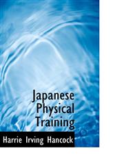 Japanese Physical Training,1103239341,9781103239344