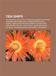 1924 ships AHS Centaur, SS Letitia, PS Medway Queen, SS Catalina, Japanese destroyer Oite, Japanese destroyer Yūnagi, French destroyer Léopard,1155303733,9781155303734