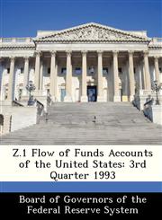 Z.1 Flow of Funds Accounts of the United States 3rd Quarter 1993,1288518641,9781288518647