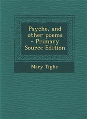 Psyche, and Other Poems - Primary Source Edition,1287795455,9781287795452