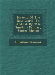 History of the New World, Tr. and Ed. by W.H. Smyth - Primary Source Edition,1294455753,9781294455752