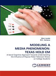 MODELING A MEDIA PHENOMENON TEXAS HOLD EM,383836872X,9783838368726