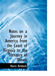 Notes on a Journey in America from the Coast of Virginia to the Territory of Illinois,1113848871,9781113848871