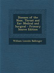 Diseases of the Nose, Throat and Ear Medical and Surgical - Primary Source Edition,1295862794,9781295862795